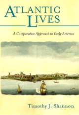 Cover image for Atlantic Lives: A Comparative Approach to Early America