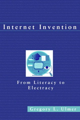 Cover image for Internet Invention: From Literacy to Electracy