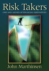Cover image for Risk Takers: Uses and Abuses of Financial Derivatives