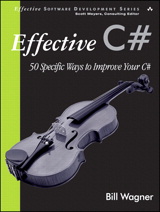 Cover image for Effective C#: 50 Specific Ways to Improve Your C#