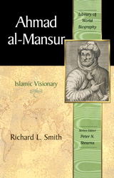 Cover image for Ahmad al-Mansur: Islamic Visionary (Library of World Biography Series)