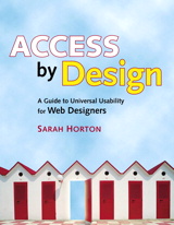 Cover image for Access by Design: A Guide to Universal Usability for Web Designers