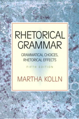 Cover image for Rhetorical Grammar: Grammatical Choices, Rhetorical Effects, 5th Edition