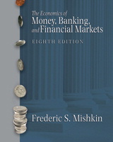 Cover image for Economics of Money, Banking and Financial Markets plus MyEconLab plus eBook 1-semester Student Access Kit, The, 8th Edition