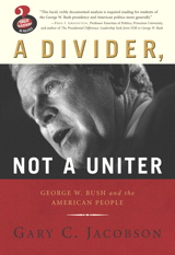 Cover image for Divider, Not a Uniter: George W. Bush and the American People, A, (Great Questions in Politics Series)