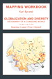 Cover image for Mapping Workbook for Globaization and Diversity: Geography of a Changing World, 3rd Edition