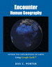 Cover image for Encounter Human Geography: Interactive Explorations of Earth Using Google Earth