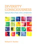 Diversity Consciousness: Opening Our Minds to People, Cultures, and Opportunities, 4th Edition