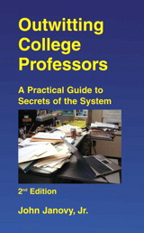 Cover image for Outwitting College Professors: A practical Guide to Secrets of the System