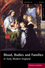 Cover image for Blood, Bodies and Families in Early Modern England