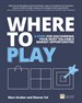 Where to Play: 3 steps for discovering your most valuable market opportunities