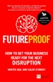 Futureproof: How To Get Your Business Ready For The Next Disruption