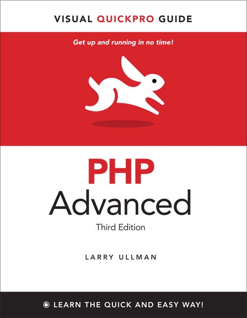 PHP Advanced and Object-Oriented Programming: Visual QuickPro Guide, 3rd Edition