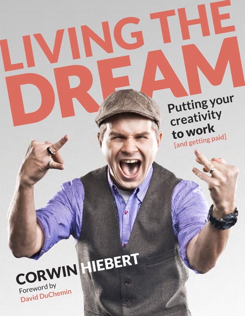 Living the Dream: Putting your creativity to work (and getting paid)