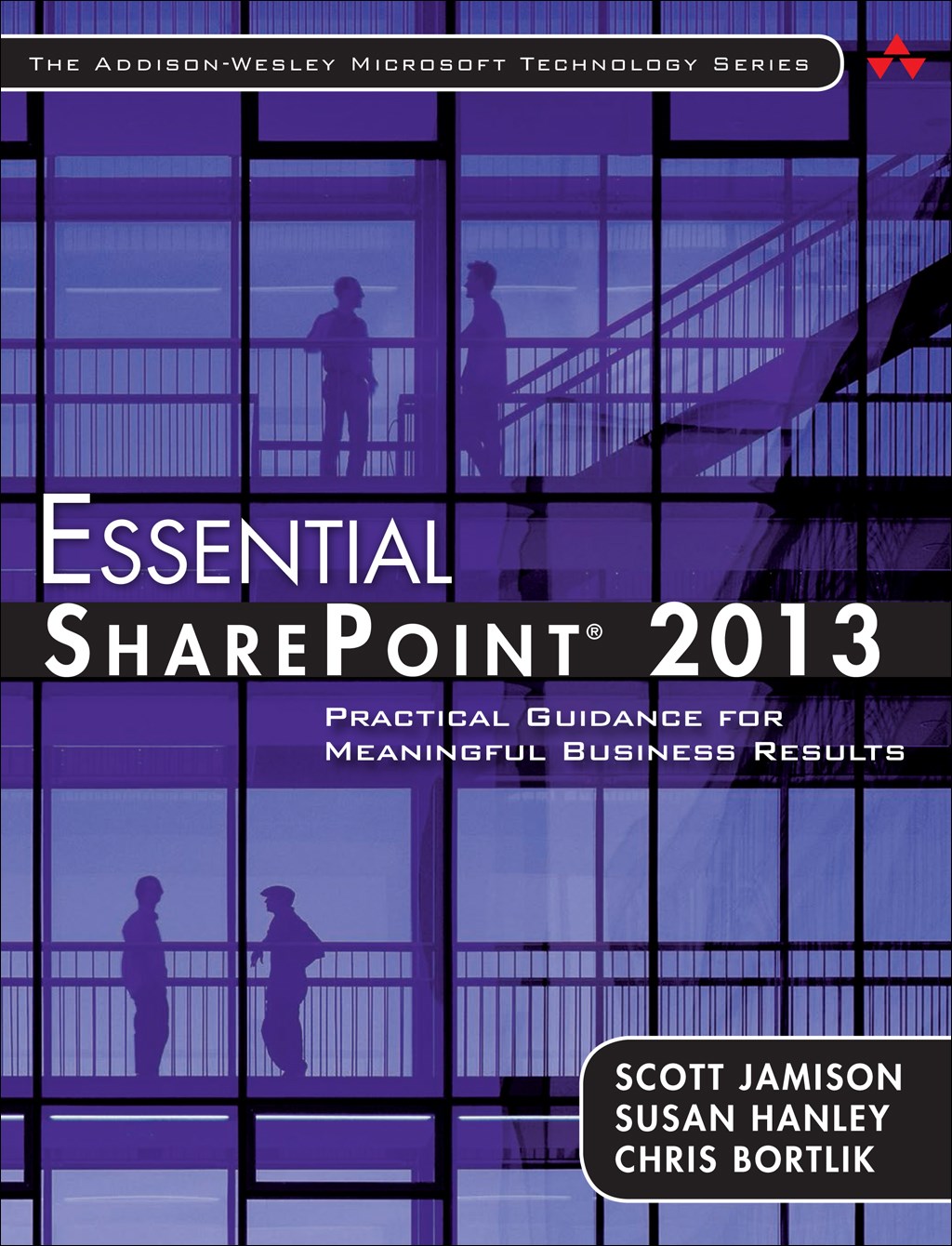 Essential SharePoint® 2013: Practical Guidance for Meaningful Business Results, 3rd Edition