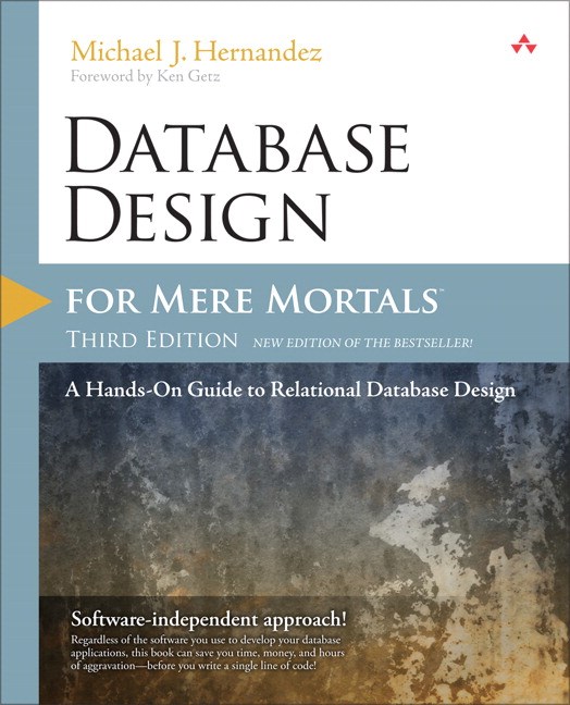 Database Design for Mere Mortals: A Hands-On Guide to Relational Database Design, 3rd Edition