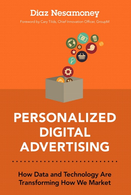 Personalized Digital Advertising: How Data and Technology Are Transforming How We Market