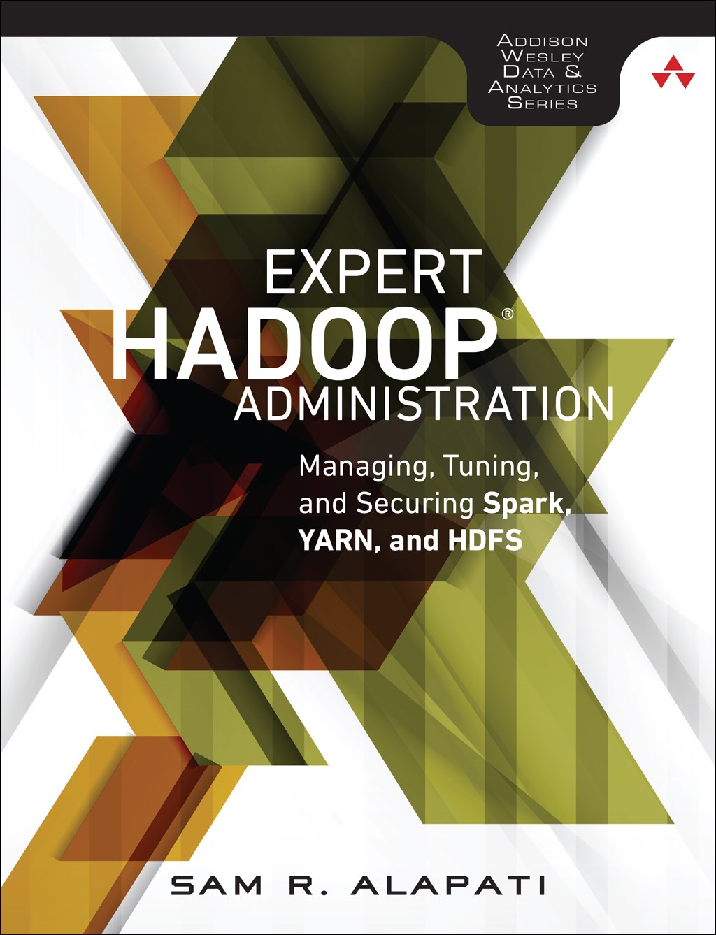 Expert Hadoop 2 Administration: Managing Spark, YARN, and MapReduce