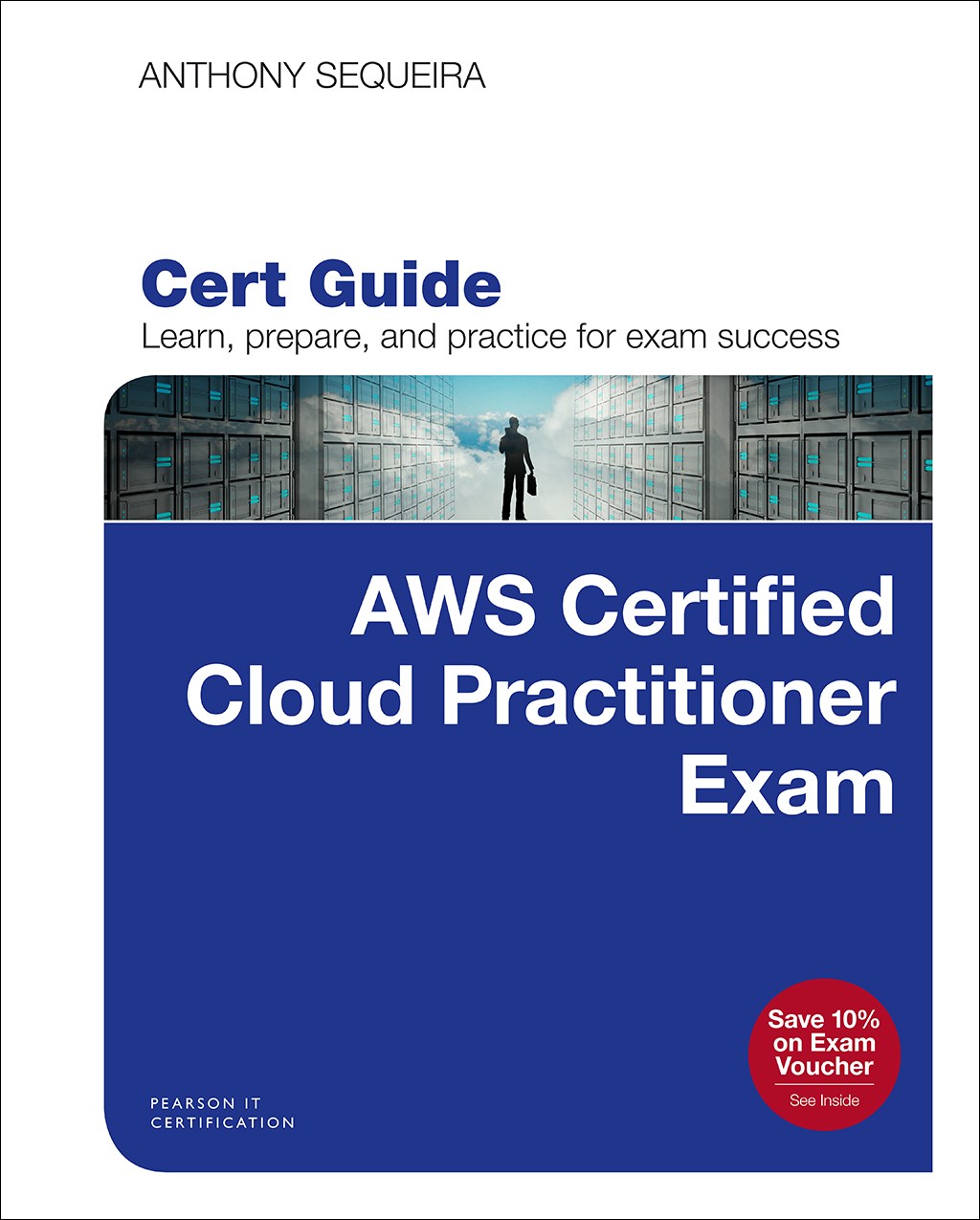AWS Certified Cloud Practitioner (CLF-C01) Cert Guide
