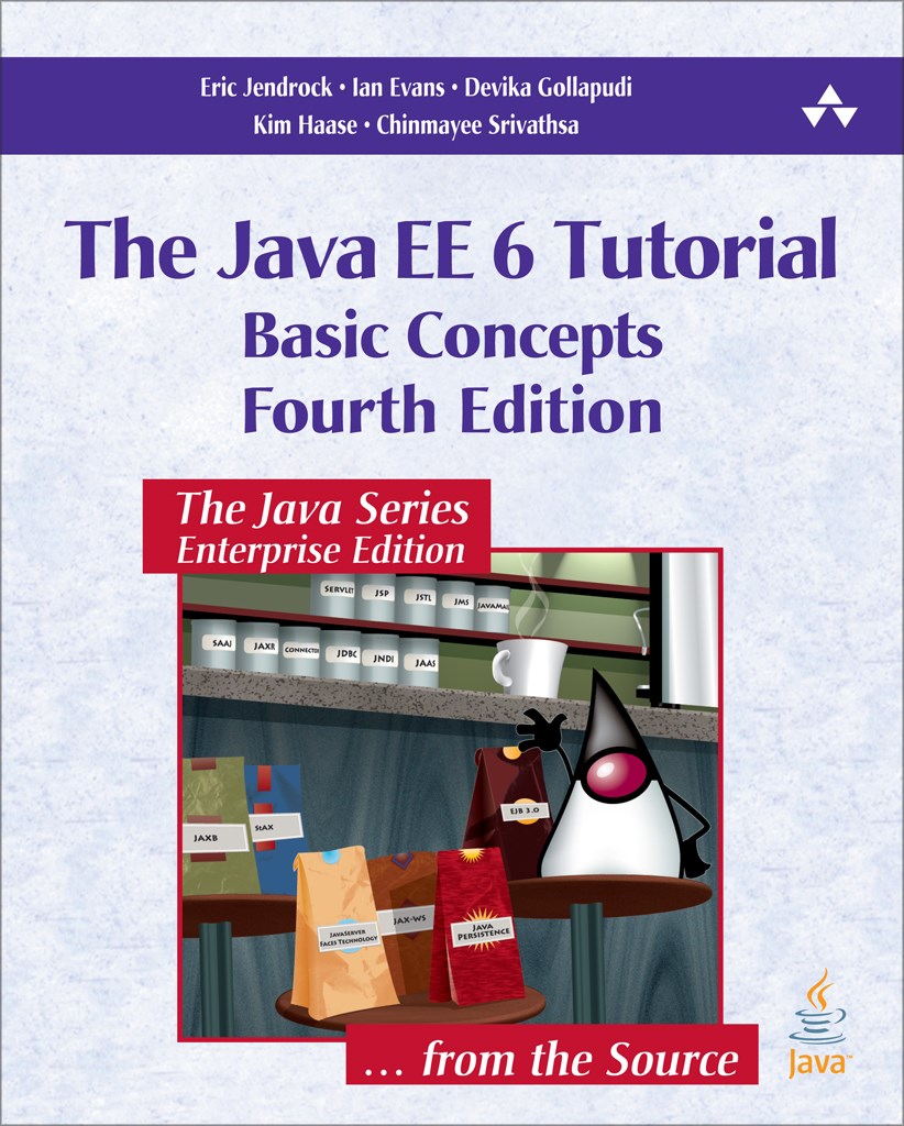 Java EE 6 Tutorial, The: Basic Concepts, 4th Edition