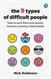 The 9 Types of Difficult People: How to spot them and quickly improve working relationships
