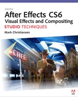 Adobe After Effects CS6 Visual Effects and Compositing Studio Techniques