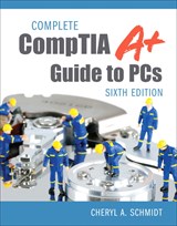 Complete CompTIA A+ Guide to PCs, 6th Edition