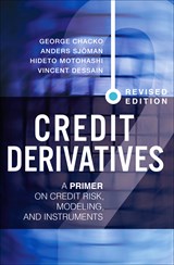 Credit Derivatives, Revised Edition: A Primer on Credit Risk, Modeling, and Instruments, 2nd Edition