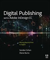 Digital Publishing with Adobe InDesign CC: Moving Beyond Print to Digital