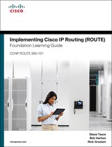 Implementing Cisco IP Routing (ROUTE) Foundation Learning Guide: (CCNP ROUTE 300-101)