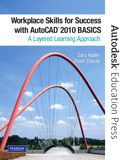 Workplace Skills for Success with AutoCAD 2010: Basics