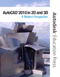 AutoCAD 2010 in 2D and 3D: A Modern Perspective