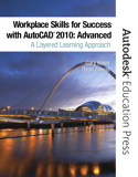 Workplace Skills for Success with AutoCAD 2010: Advanced